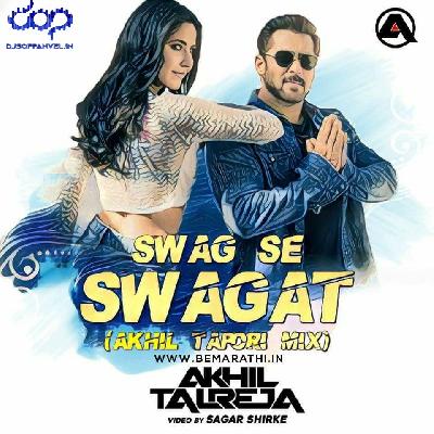 Swag Se Swagat (Akhil Tapori Mix) - DJ Akhil Talreja